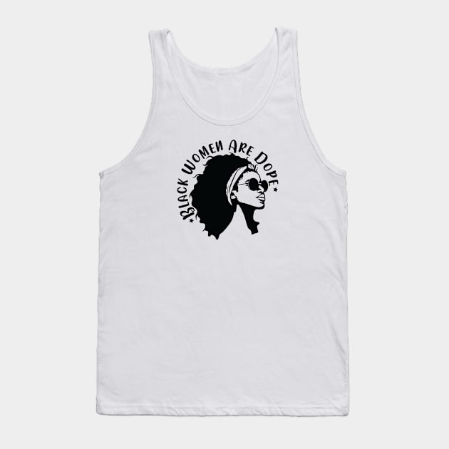 Black Women are Dope! Tank Top by ArtOnly